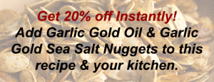 20% off Garlic Gold OIl and Sea Salt Nuggets